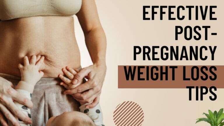 Effective Post-Pregnancy Weight Loss Tips for New Mothers